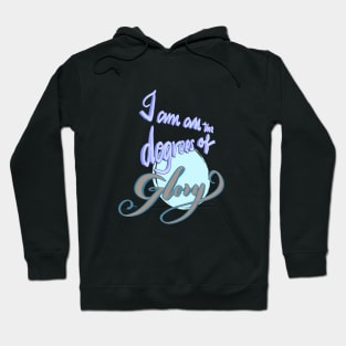 I am all the degrees of glory Hoodie